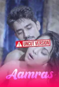 Aamras Part 3 [Uncut] Nuefliks Hot Short Film