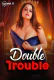 Double Trouble MeetX Uncut Short Film