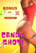 Candy Shot NeonX Uncut Short Film