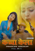 Kaccha Kela (E03) Fugi Uncut Web Series