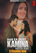 Har Ek Dost Kamina Hota Hai (E01-E02) DramaZone Hot Web Series