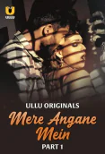 Mere Angane Mein (Part 1) Ullu Hot Web Series