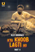 Kya Khoob Lagti Ho (Part 2) Ullu Hot Web Series