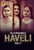 Haveli (Part 2) Ullu Hot Web Series