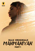 Manmaniyan (Part 1) Ullu Hot Web Series