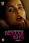 Betaab Ishq (Part 1) Ullu Hot Web Series