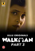 Walkman (Part 3) Ullu Hot Web Series
