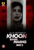 Khoon Bhari Maang (Part 2) Ullu Hot Web Series