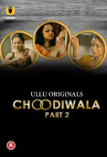 Choodiwala (Part 2) Ullu Hot Web Series