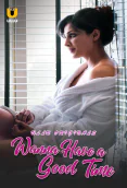 Wanna Have A Good Time Complete Ullu Hot Web Series