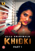 Khidki (Part 1) Ullu Hot Web Series