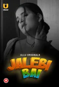 Jalebi Bai (Part 1) Ullu Hot Web Series