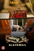 Palang Tod - Blackmail Complete Ullu Hot Web Series