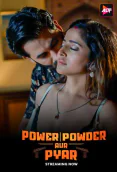 Power Powder Aur Pyar Complete ALT Balaji Hot Web Series