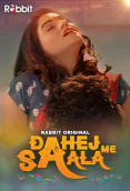 Dahej Me Saala Complete RabbitMovies Hot Web Series