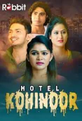 Hotel Kohinoor Complete RabbitMovies Hot Web Series