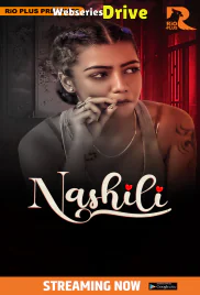 Nashili (E01-E03) RioPlus Hot Web Series (2025)