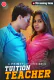 Tuition Teacher (E01-E04) PrimePlay Hot Web Series