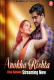 Anokha Rishta (E05-E07) PrimePlay Hot Web Series