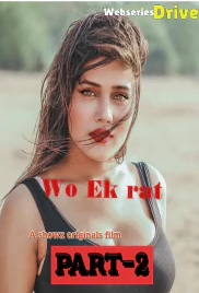 Wo Ek Raat (E02) ShowX Originals Hot Web Series (2025)